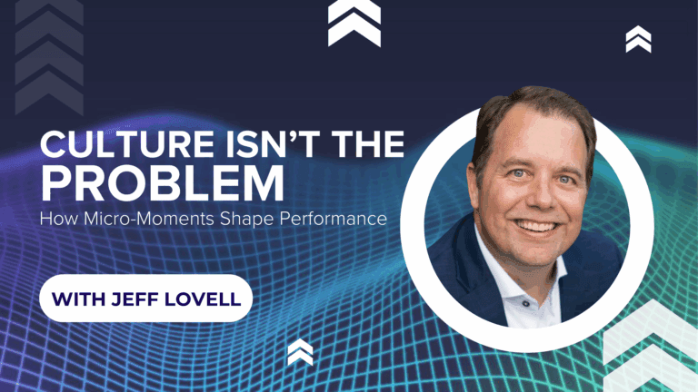Culture Isn’t the Problem—It’s the Solution: How Micro-Moments Shape Performance