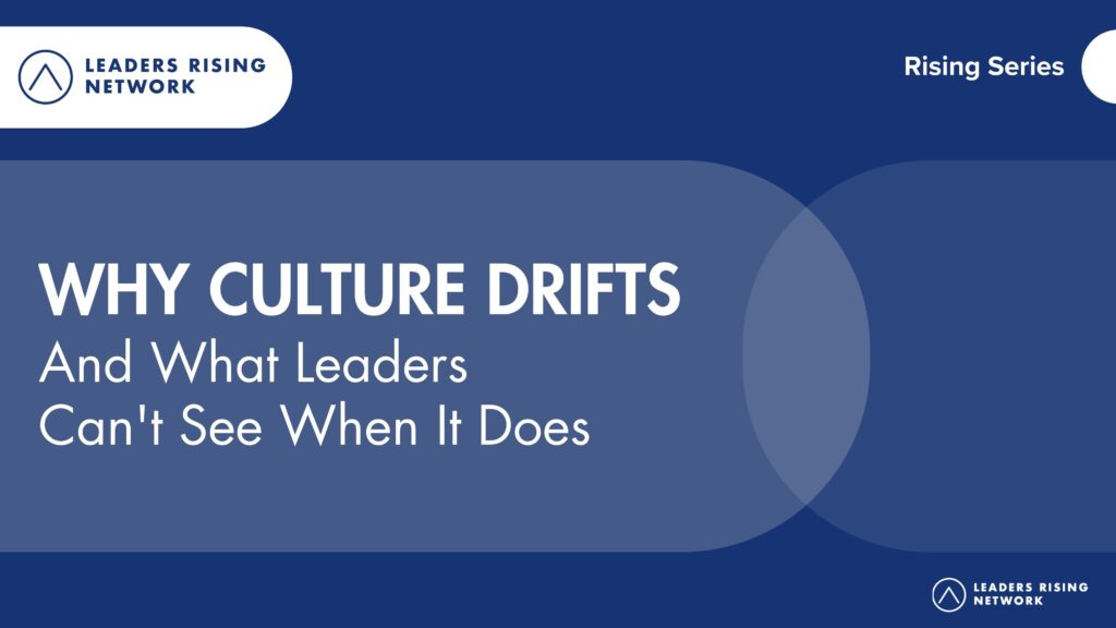 Podcast Title Slide - Why Culture Drifts (And What Leaders Can't See When It Does)